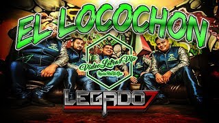 El Locochon (LETRA) - Legado 7