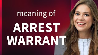Understanding "Arrest Warrant": A Guide for English Language Learners