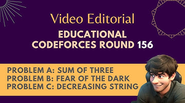 Back with editorials | Educational Codeforces Round 156 | Problem A,B,C Video Editorial
