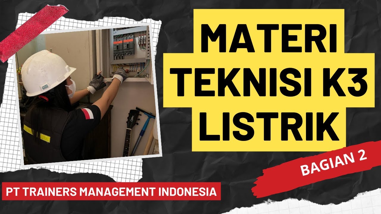 MATERI TEKNISI K3 LISTRIK (BAGIAN 2)
