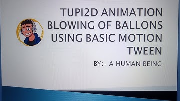 Tupi 2D Animation Blowing of Balloons Using Basic Motion Tween