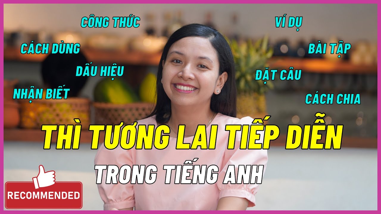THÌ TƯƠNG LAI TIẾP DIỄN: Công Thức, Cách Dùng và Dấu Hiệu Nhận Biết | Ms Thuỷ KISS English