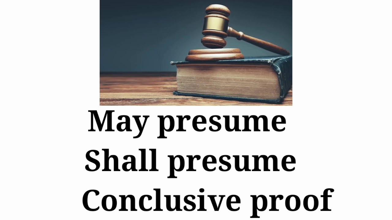 may-presume-shall-presume-conclusive-proof-easy-explaination-by