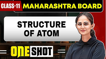 STRUCTURE OF ATOM IN 1 SHOT | Chemistry | Class11th | Maharashtra Board