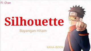 Silhouette - KANA BOON | Naruto Shippuden OP 16 Full Song [ Lirik Terjemahan Indonesia ]