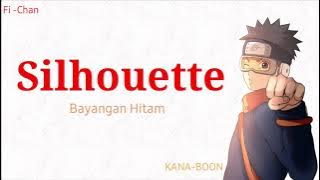 Silhouette - KANA BOON | Naruto Shippuden OP 16 Full Song [ Lirik Terjemahan Indonesia ]