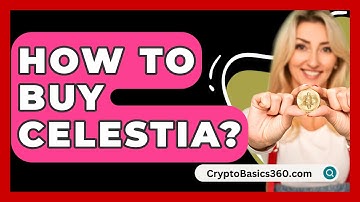 How to Buy Celestia? - CryptoBasics360.com