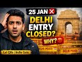  25 January ❌ Delhi Entry Closed | Lal Qila &amp; India Gate | Republic Day Security”