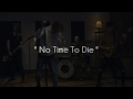 Our last night  no time to die lyrics  billie eilish no time to die rock cover