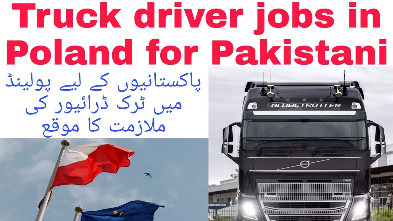 Truck driver jobs in Poland for Pakistani 2022 Truck driver