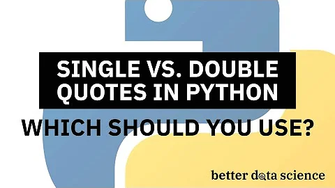 Python Single vs. Double Quotes - Which Should You Use And Why? | Better Data Science