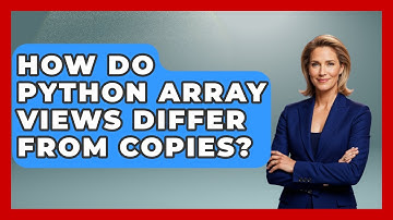 How Do Python Array Views Differ From Copies? - Python Code School