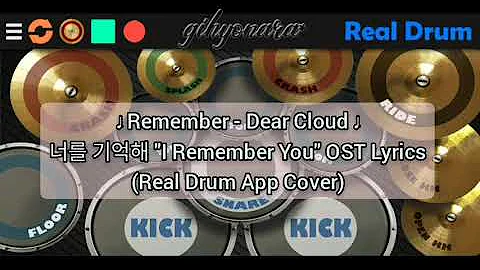♩Remember - Dear Cloud ♩ 너를 기억해 "I Remember You" OST Lyrics (Real Drum App Cover)