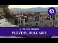 Français facile: 5 CHOSES À FAIRE À PLOVDIV | Hélène se promène