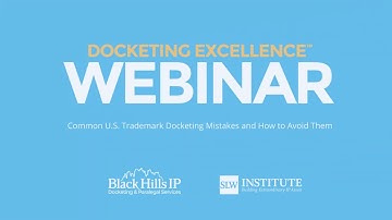 Docketing Excellence™ Webinar #21: Common US Trademark Docketing Mistakes and How to Avoid Them