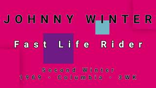 JOHNNY WINTER-Fast Life Rider (vinyl)