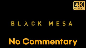 Black Mesa No Commentary Gameplay - 4K (Full Game)