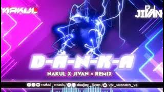 D - A - N - K - A nakul × jivan × remix