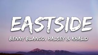 Eastside Lyrics | Benny Blanco, Halsey \& Khalid ( Remix )
