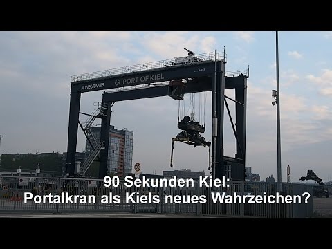 90 Sekunden Kiel: Portalkran als Kiels neues Wahrzeichen