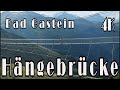 Gasteiner Hängebrücke | Suspension Bridge | 4K