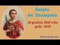 26.12 g.18:00 Święto Świętego Szczepana | Msza na żywo | NIEPOKALANÓW - Bazylika