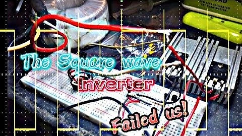 They "LIED" How not to make a Square wave inverter