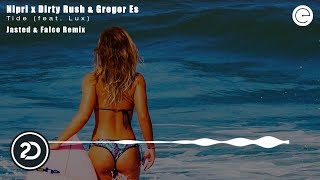 Nipri X Dirty Rush \u0026 Gregor Es Feat. Lux - Tide (Jasted X Falco Remix)