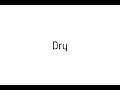 How to pronounce Dry / Dry pronunciation