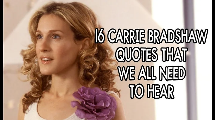 16 Carrie Bradshaw Quotes We All Need To Hear