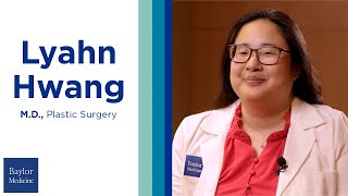 Meet Dr. Lyahn Hwang, Plastic Surgeon with Baylor Medicine