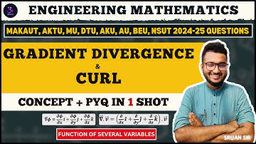 Gradient | Divergence | Curl | PYQ | 2 & 3 variables | Functions of Several Variables