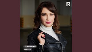 O, muhabbat - Kumush