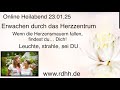 Erwachen durch das Herzzentrum. Wenn die Herzensmauern fallen, findest du Dich!Leuchte, strahle, sei