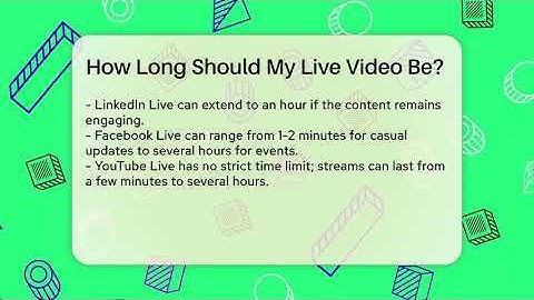 How Long Should My Live Video Be? - Everyday-Networking