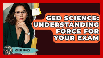 GED Science: Understanding Force For Your Exam - Your GED Coach