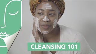 How to Cleanse Your Face the Right Way | Cleansing 101