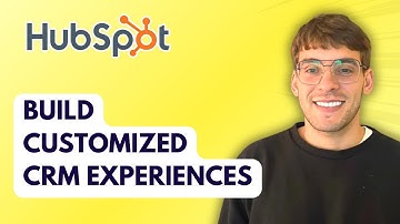 How to Build Customized CRM Experiences on HubSpot [2025 Guide]