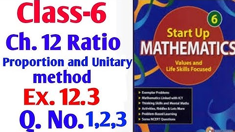Start up mathematics Class 6 chapter 12 Ratio Proportion and Unitary method Ex. 12.3 Q. No. 1,2,3