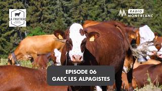 La Fruitière des Producteurs du Mont Blanc - EP06 - GAEC Les Alpagistes