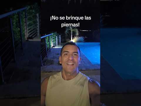 No te brinques el entrenamiento de pierna.