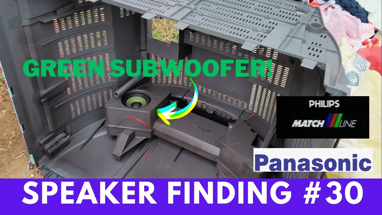 Speaker Finding 30 Green Panasonic TV subwoofer, Philips Matchline