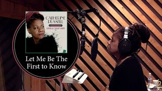 Video thumbnail of "Catherine Russell - Let Me Be First To Know"