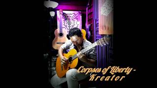 KREATOR - Corpses of Liberty | Classical Guitar | Acoustic Guitar | Solo Guitar | Guitar Cover