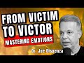 The Science of Emotional Freedom Dr. Joe Dispenza