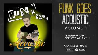 Strung Out - Velvet Alley (Punk Goes Acoustic Vol. 1)