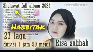 sholawat terbaru full album risa solihah 2024, habbitak