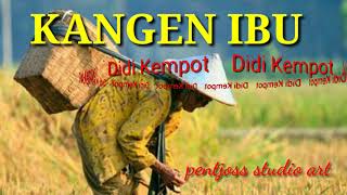 KANGEN IBU - DIDI KEMPOT