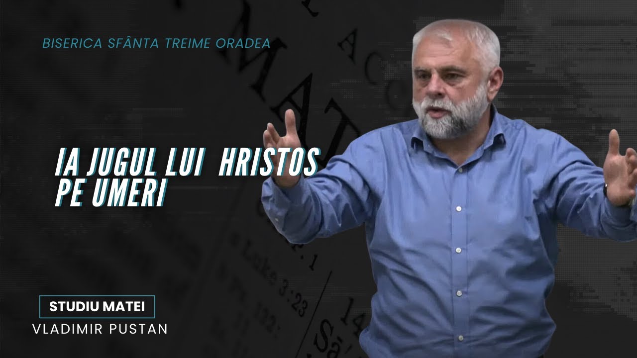 Vladimir Pustan | MATEI | 52. Ia Jugul Lui Hristos Pe Umeri | Cireșarii TV | 28.05.2023 | BST ORADEA