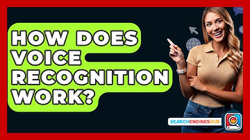 How Does Voice Recognition Work? - SearchEnginesHub.com
